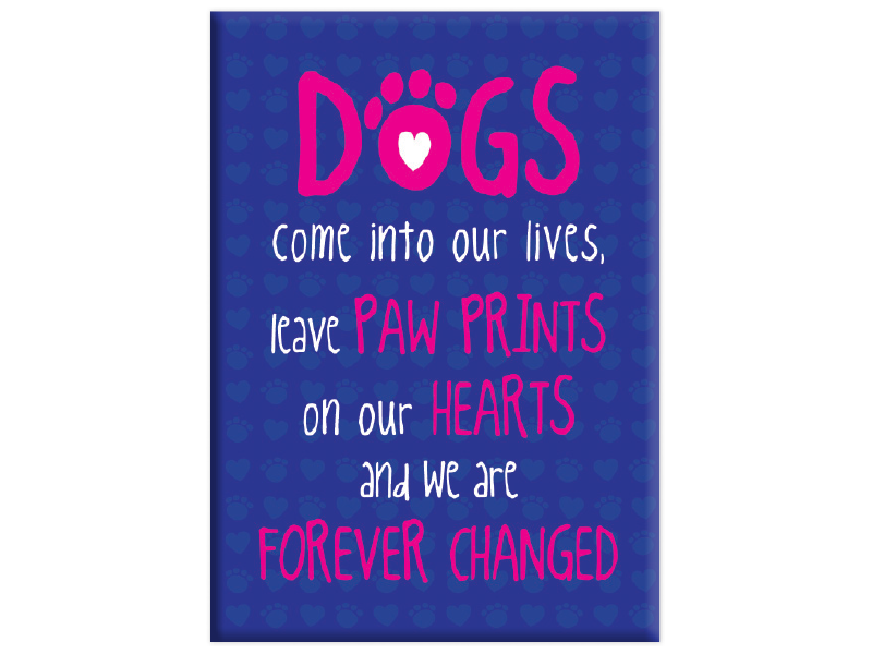 Rectangle Magnet- Dogs Come Into Our Lives