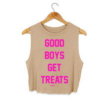 Load image into Gallery viewer, Good Boys Get Treats Crop Tank| Pink Font | Gift for Dog Lovers