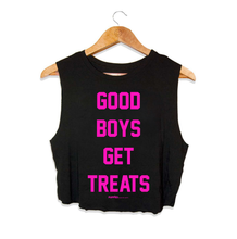 Load image into Gallery viewer, Good Boys Get Treats Crop Tank| Pink Font | Gift for Dog Lovers