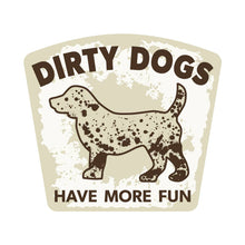 Load image into Gallery viewer, 3&quot; Sticker - Dirty Dogs Have More Fun