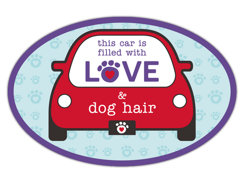 Oval Flexible Magnet - This car is filled w/ LOVE & dog hair