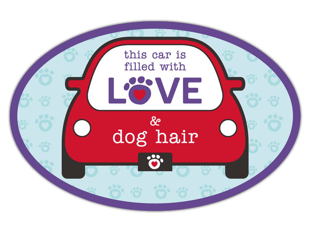 Oval Flexible Magnet - This car is filled w/ LOVE & dog hair