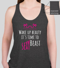 Load image into Gallery viewer, Wake Up Beauty It&#39;s Time To Beast